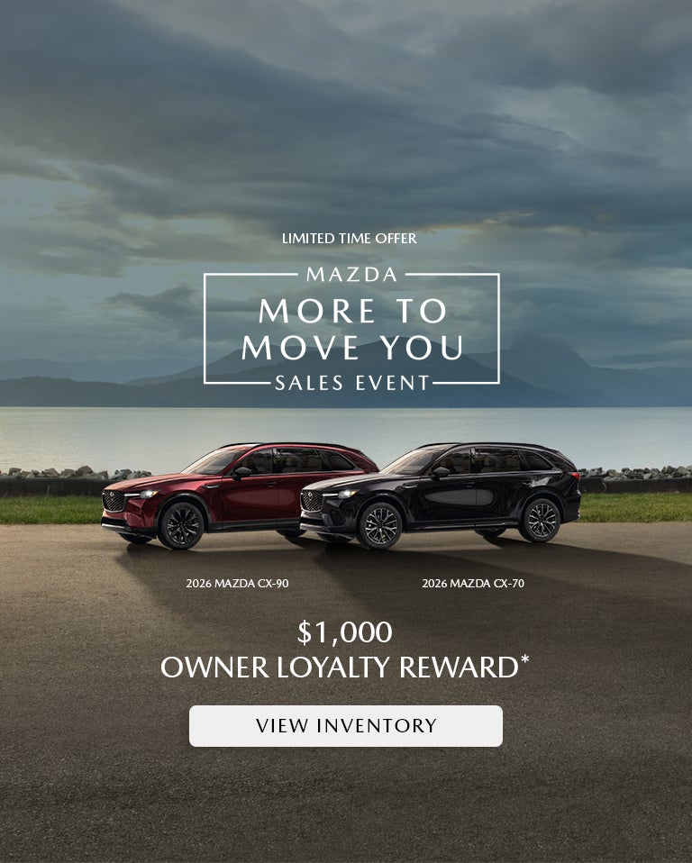 Mazda More To Move You Sales Event $1,000 Owner Loyalty Reward